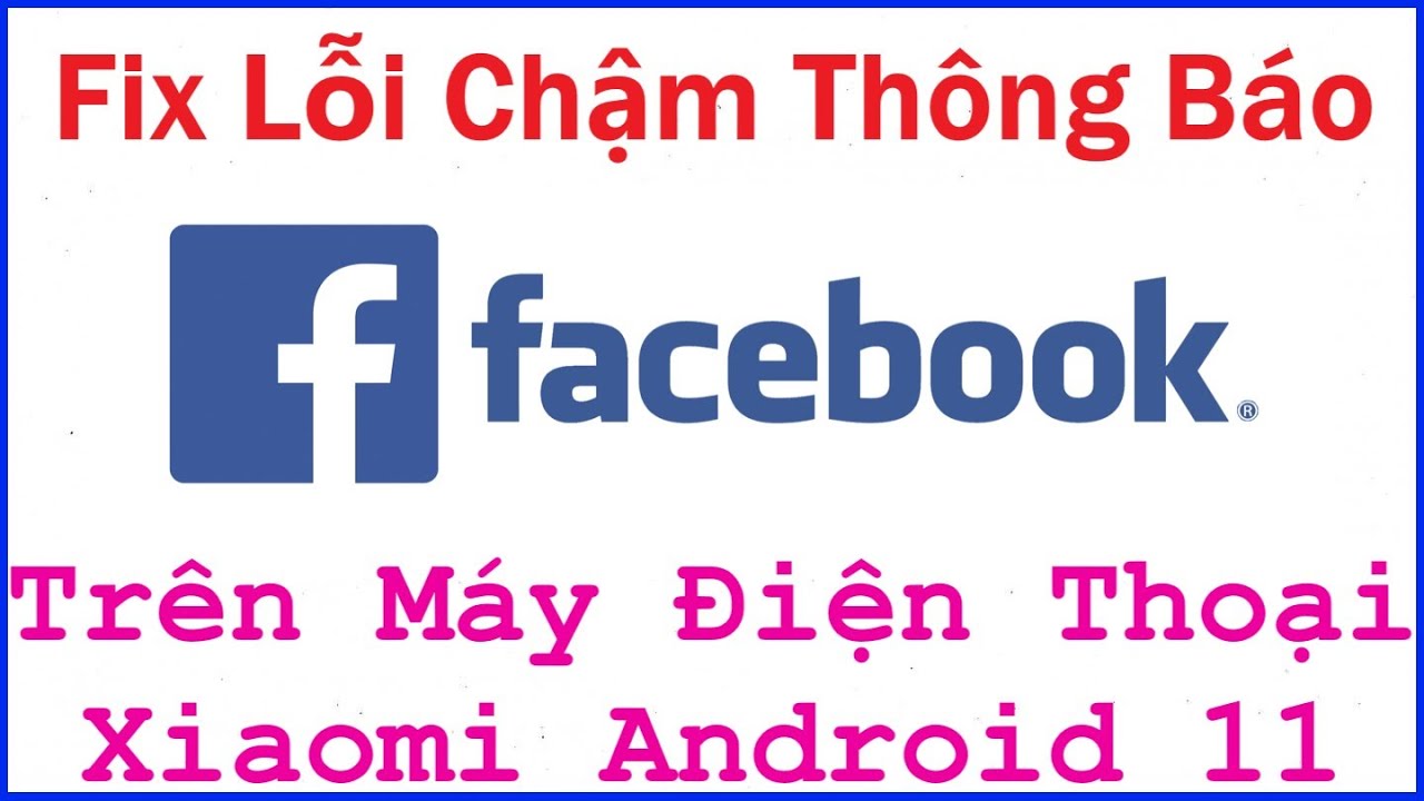 #1 Fix Lỗi Facebook Không Thông Báo Trên Máy Xiaomi Miui 12 Android 11 Mới Nhất