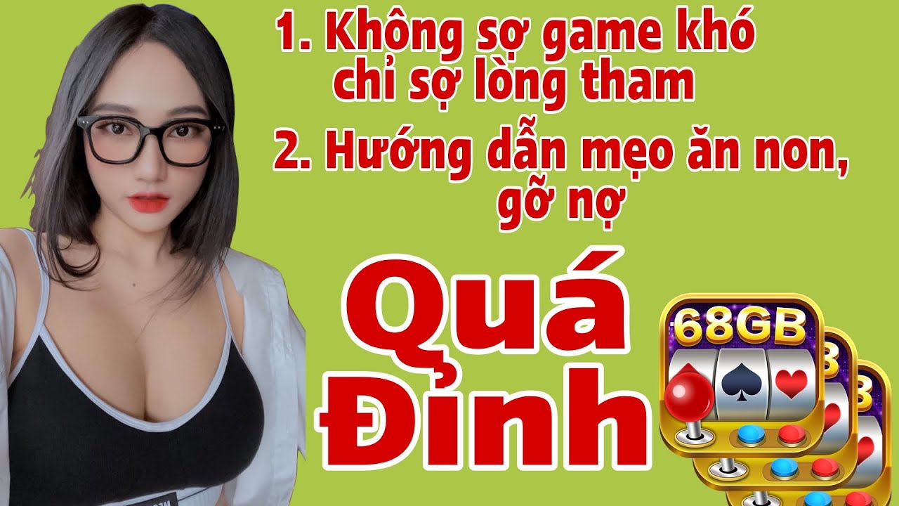 #1 68 gam bài | Game Bài 68 | Lòng Tham và Cách Gỡ Nợ, hướng dẫn mẹo ăn non Mới Nhất