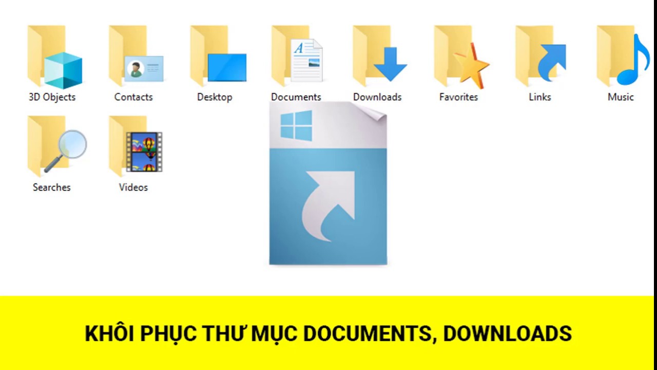 #1 Mất thư mục Documents, mất thư mục Downloads Windows 10, Windows 8, Windows 7 Mới Nhất