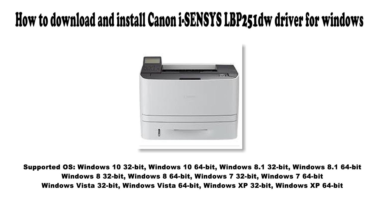 #1 How to download and install Canon i SENSYS LBP251dw driver Windows 10, 8.1, 8, 7, Vista, XP Mới Nhất