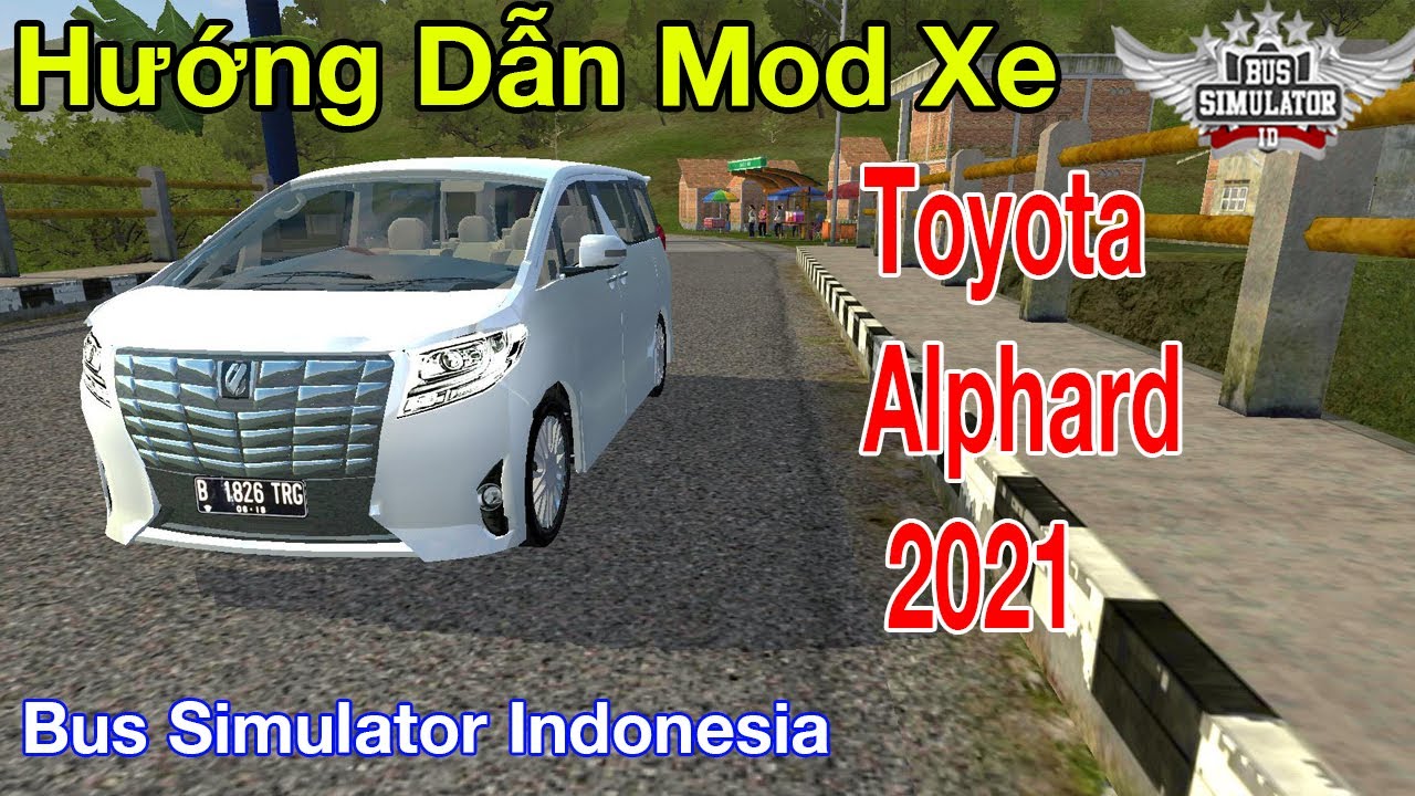 #1 BUSSID – Hướng dẫn mod xe Toyota Alphard 2021 trong Bus Simulator Indonesia Mới Nhất