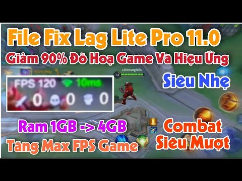 #1 File Fix Lag Liên Quân Lite Pro 11.0 – Giảm 90% Đồ Hoạ Game + Hiệu Ứng Giúp Tăng Max FPS Cao Mới Nhất