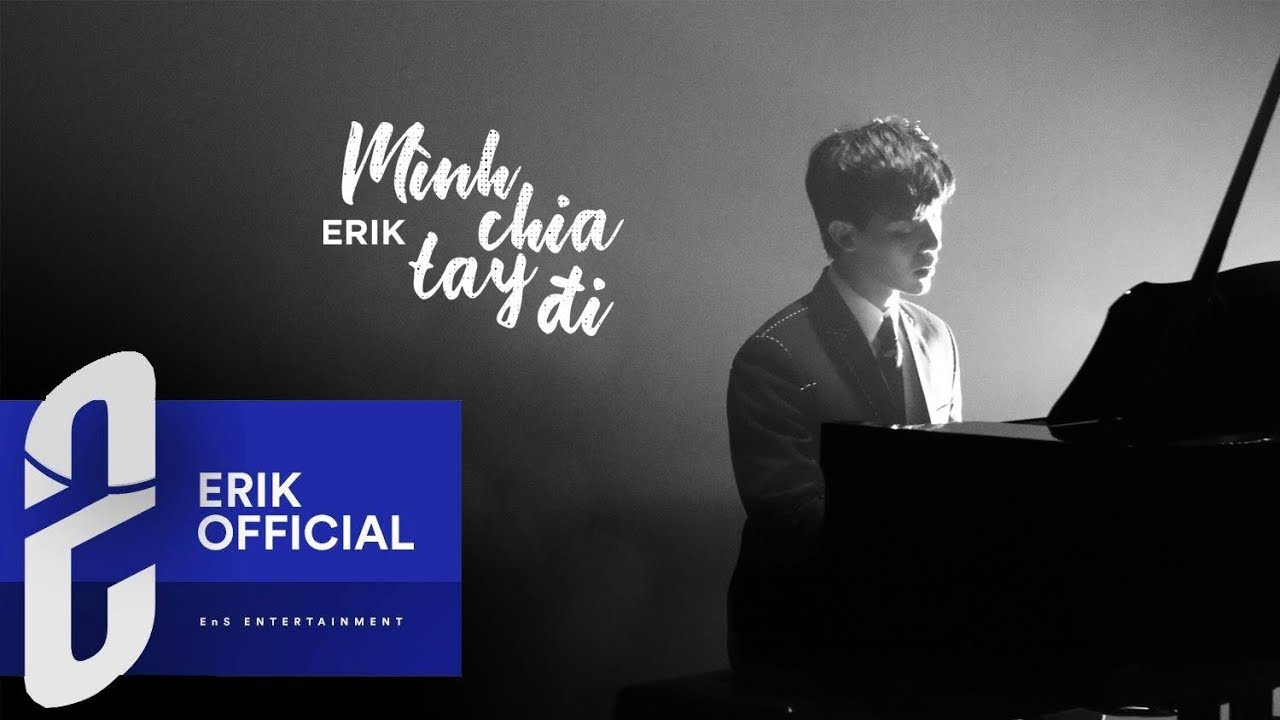 #1 ERIK – 'MÌNH CHIA TAY ĐI (헤어지자)' M/V Mới Nhất