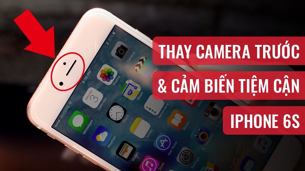 #1 Hướng dẫn sửa iPhone 6S lỗi camera trước / cảm biến tiện cận Mới Nhất