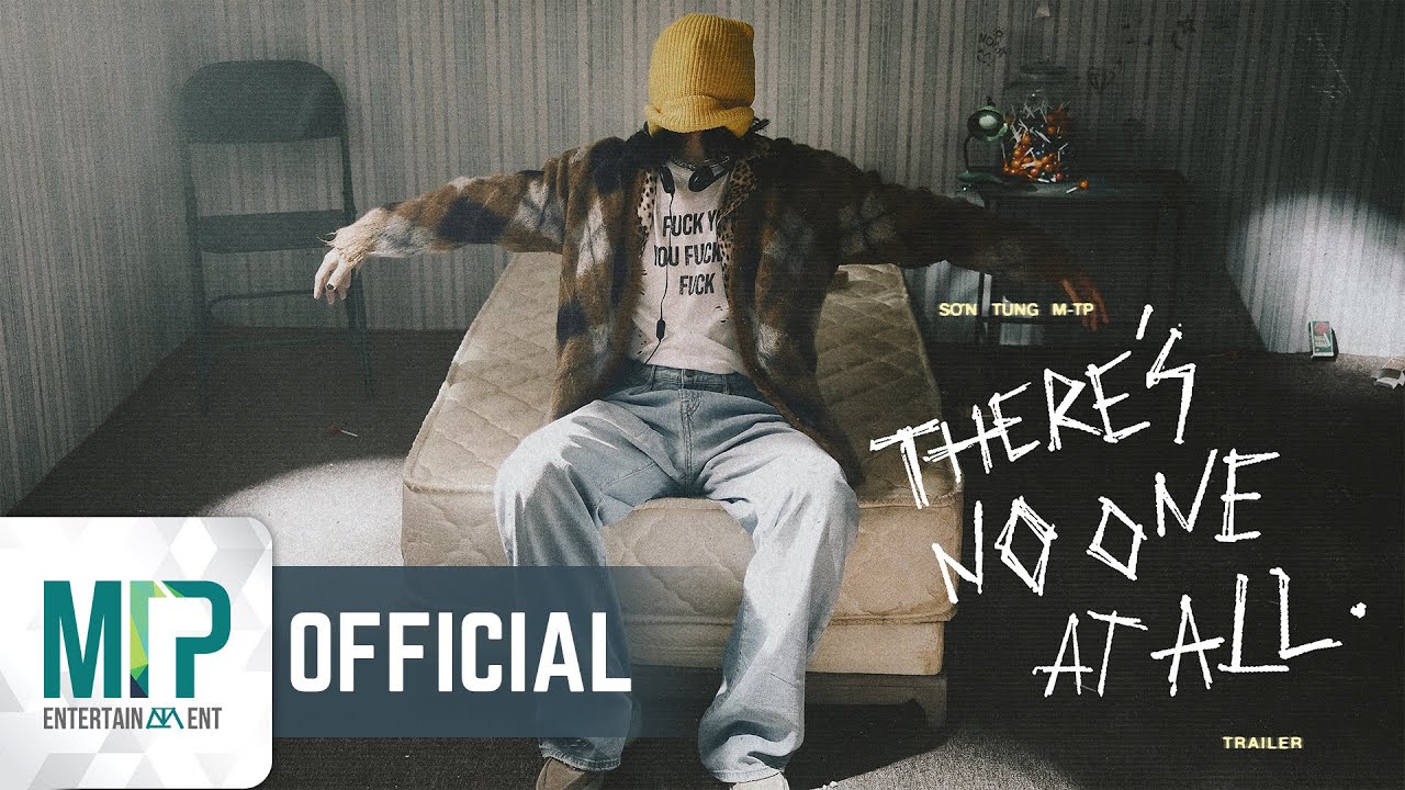 #1 SƠN TÙNG M-TP | THERE'S NO ONE AT ALL | OFFICIAL TRAILER Mới Nhất