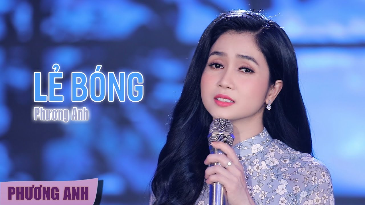 #1 Lẻ Bóng – Phương Anh (Official MV) Mới Nhất