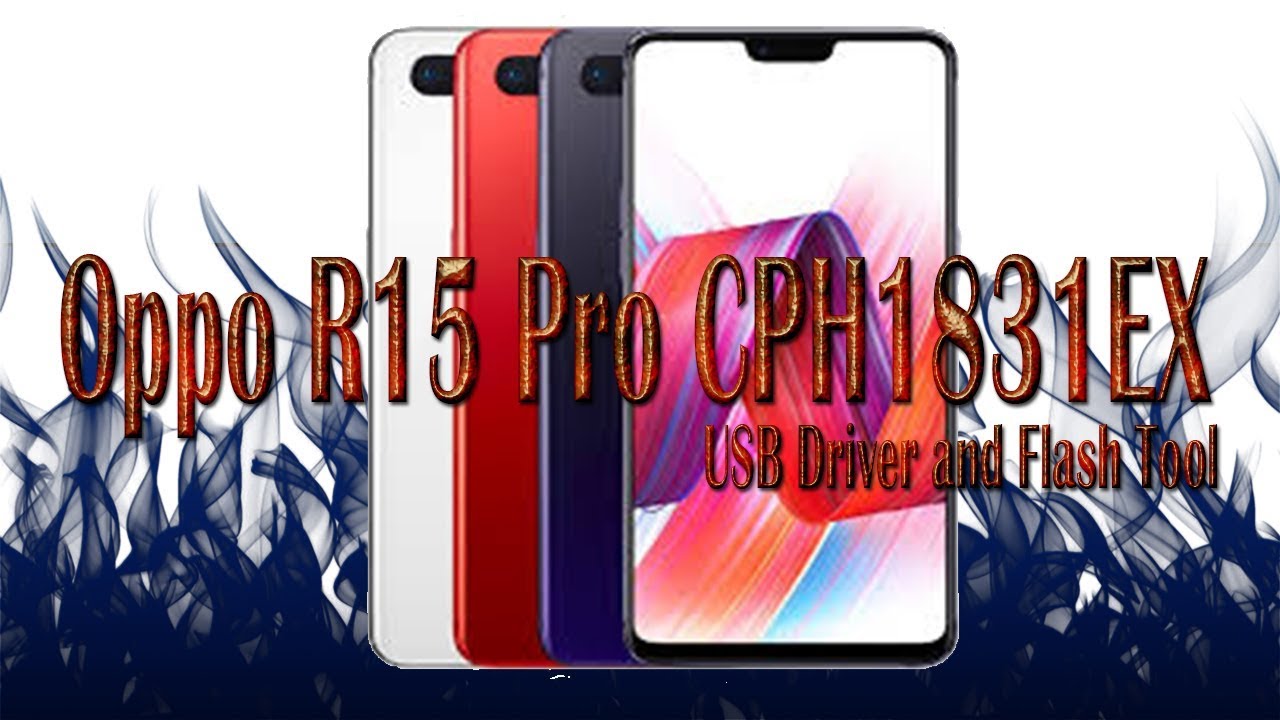 #1 Oppo R15 Pro CPH1831EX | Download USB Driver & Flash Tool Mới Nhất