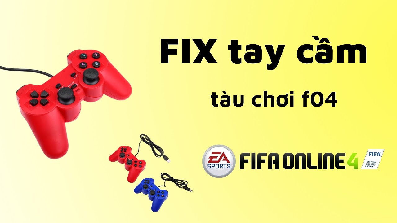 #1 Hướng dẫn FIX NHANH | tay cầm tàu chơi FIFA online 4 Mới Nhất
