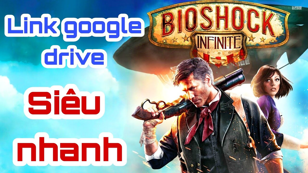 #1 Link tải game Bioshock Infinite Complete Edition google drive 2022 siêu nhanh Mới Nhất