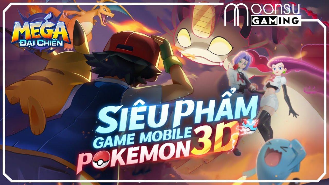 #1 Review Mega Đại Chiến – Game Pokemon chuẩn bị ra mắt – MoonSu Mới Nhất
