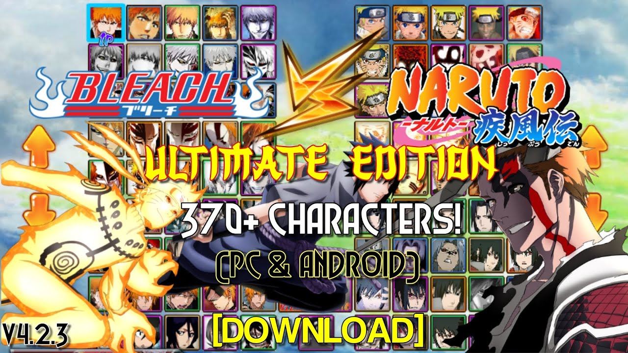 #1 Bleach VS Naruto ULTIMATE EDITION 370+ CHARACTERS (PC & Android) [DOWNLOAD] Mới Nhất