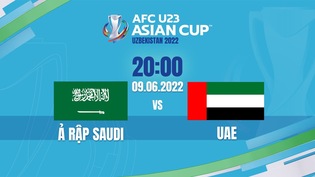 #1 🔴 TRỰC TIẾP: U23 Ả RẬP SAUDI – U23 UAE (BẢN CHÍNH THỨC) | LIVE AFC U23 ASIAN CUP 2022 Mới Nhất