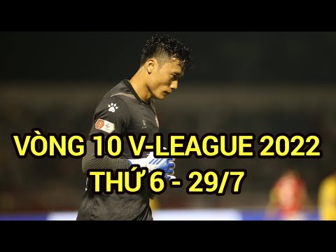 #1 Lịch Thi Đấu & Trực Tiếp Vòng 10 V-League 2022 Hôm Nay – 29/7 | Bảng Xếp Hạng Mới Nhất Mới Nhất