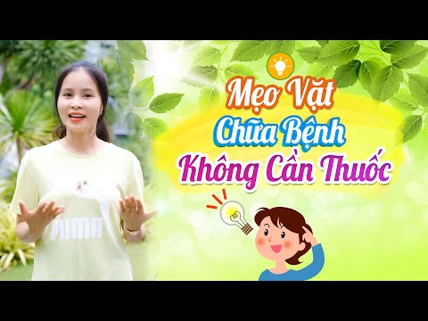 #1 Mẹo Vặt Chữa Bệnh Không Cần Thuốc Mới Nhất