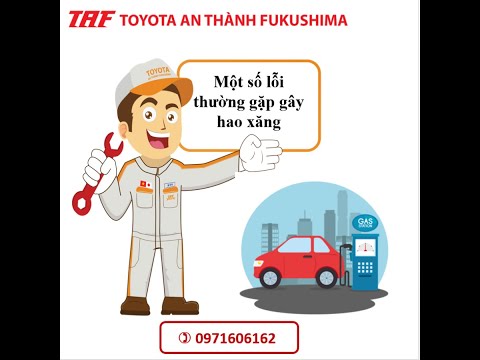 #1 LÁI XE HAO XĂNG – LỖI VÀ CÁCH KHẮC PHỤC | TOYOTA AN THÀNH FUKUSHIMA Mới Nhất