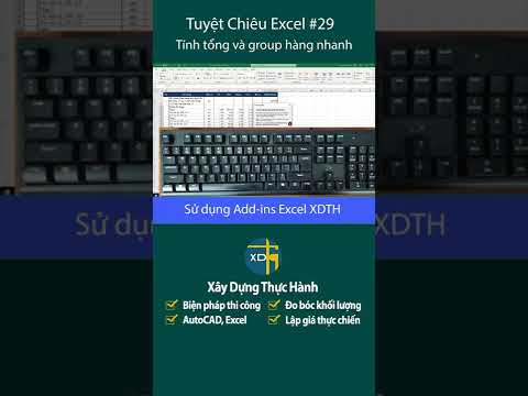 #1 Mẹo group hàng nhanh sử dụng Add-ins Excel XDTH | Mẹo thủ thuật Excel #29 Mới Nhất