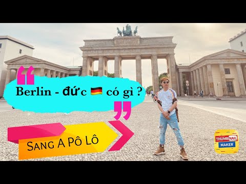 #1 #1: REVIEW DU LỊCH BERLIN – ĐỨC " SANG A PÔ LÔ " Mới Nhất