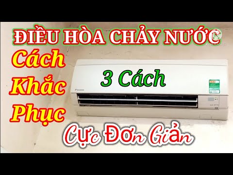 #1 Điều hòa máy lạnh chảy nước, 3 cách khắc phục cực đơn giản. Điện người xứ Nghệ Mới Nhất