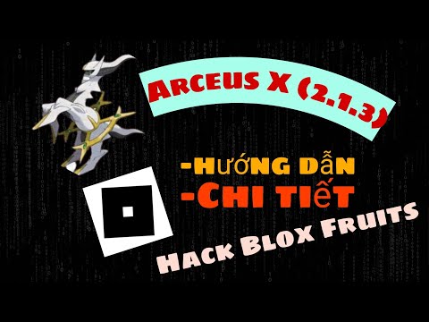 #1 Đính Chính Về Việc Arceus X Bị Lỗi Và Hướng Dẫn Cài Đặt Hack B.l.o.x Fruits [Ver.2.1.3] Mới Nhất