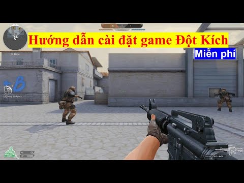 #1 HƯỚNG DẪN CÀI ĐẶT GAME ĐỘT KÍCH MIỄN PHÍ Mới Nhất