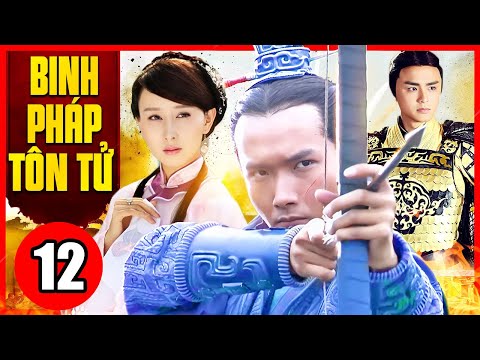 #1 Phim Mới 2022 Thuyết Minh | BINH PHÁP TÔN TỬ – TẬP 12 | Phim Bộ Cổ Trang Trung Quốc Hay Nhất Mới Nhất