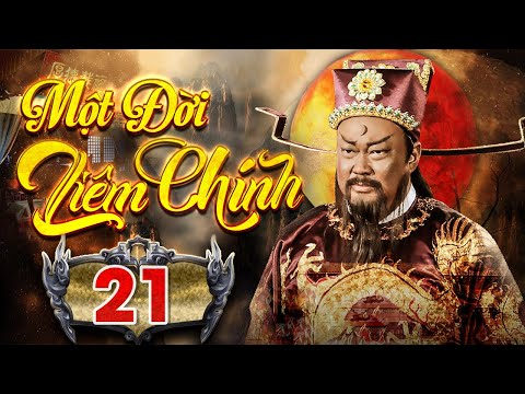 #1 Phim Mới 2020 | MỘT ĐỜI LIÊM CHÍNH – TẬP 21 | PHIM BỘ HAY NHẤT 2020 Mới Nhất