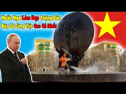 #1 BB Thế Giới Ngỡ Ngàng Với Lý Do Nước Nga Làm Đẹp Tượng Đài Bác Hồ Khiến Cả Việt Nam Xúc Động Mới Nhất