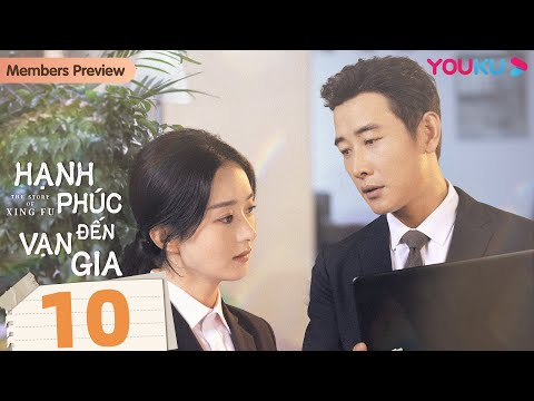 #1 [VIETSUB] Hạnh Phúc Đến Vạn Gia | Tập 10 | Phim Tình Cảm/Tâm Lý | Triệu Lệ Dĩnh/Lưu Uy | YOUKU Mới Nhất