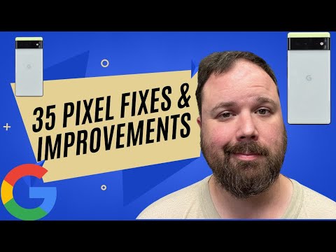 #1 Google Pixel: 35 Bug Fixes and Improvements! Mới Nhất