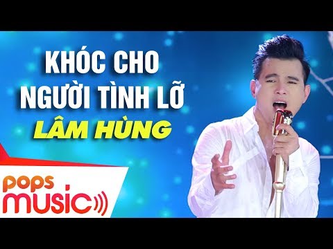 #1 Khóc Cho Người Tình Lỡ | Lâm Hùng | 100 Tình khúc để đời Mới Nhất