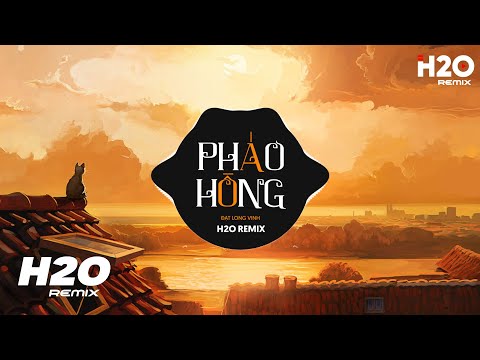 #1 Pháo Hồng (H2O Remix) – Đạt Long Vinh | Nụ Cười Ai Nát Lòng Ngày Mai Em Lấy Chồng Hot TikTok Mới Nhất