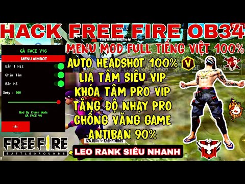 #1 Hướng Dẫn Cách Hắc Free Fire OB34 | Mót Menu Vip Pro Full Tiếng Việt Bắn Headshot | Gà Face Mới Nhất
