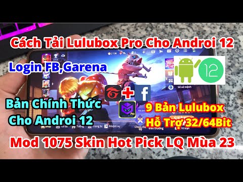 #1 Cách Tải Lulubox Pro Cho Androi 12  I Mod Full 1075 Skin Hot Pick LQ Mùa 23 Mới Nhất