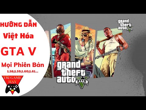 #1 [GameHay]GTA 5 – Hướng Dẫn Việt Hóa GTA 5 Mọi Phiên Bản Mới Nhất