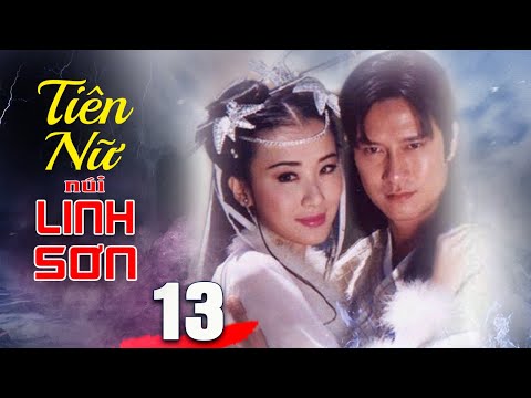 #1 TIÊN NỮ NÚI LINH SƠN – Tập 13 | Phim Bộ Tiên Hiệp Trung Quốc Hay Nhất 2022 | ART Drama Mới Nhất