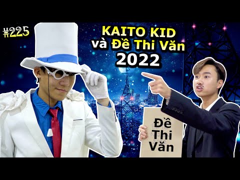 #1 [VIDEO # 225] Kaito Kid và Đề Thi Văn Tốt Nghiệp THPT!! | Ping Lê Mới Nhất