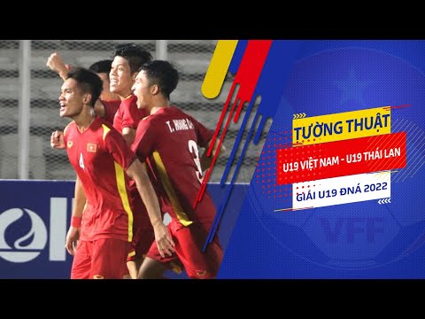 #1 Tường thuật | U19 Việt Nam vs U19 Thái Lan | Giải vô địch U19 Đông Nam Á 2022 Mới Nhất