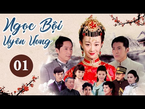 #1 NGỌC BỘI UYÊN ƯƠNG – Tập 01 | Phim Bộ Tình Cảm Trung Quốc Siêu Hấp Dẫn | Hoa Thành Film Mới Nhất