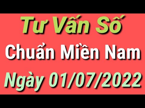 #1 Tư Vấn Số Chuẩn Miền Nam Hôm Nay | Ngày 01/07/2022 Mới Nhất
