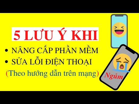 #1 5 Lưu Ý Khi Tự Sửa Lỗi Và Nâng Cấp Phần Mền Điện Thoại (Tránh Ngủm) Mới Nhất