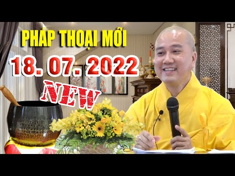 #1 Pháp Thoại Mới Rất Hay 18. 07. 2022 – Thầy Thích Pháp Hòa Mới Nhất