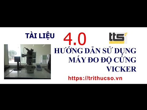 #1 Hướng dẫn sử dụng máy đo độ cứng vicker Mới Nhất