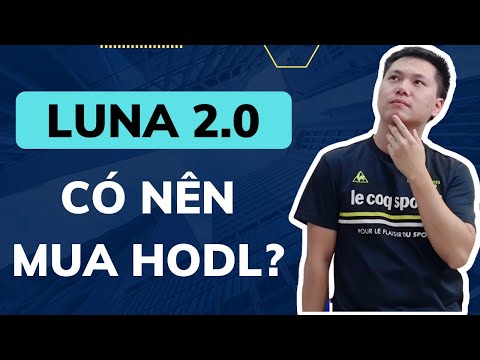 #1 23 – Đầu Tư Bitcoin: Có nên "đu" và mua Hodl Luna 2.0? | CHN PRO TRADING Mới Nhất