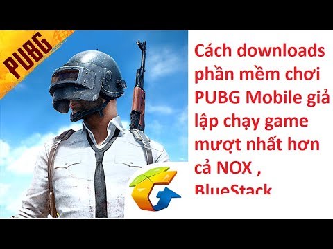 #1 [CH Channel] Cách download phần mềm giả lập chơi PUBG Mobile mượt nhất Mới Nhất