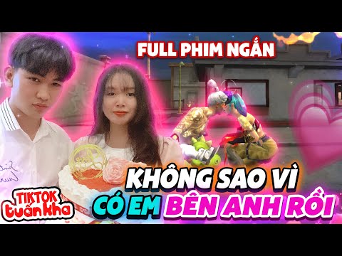 #1 Tik Tok Free Fire | Full phim ngắn : Không sao vì có em bên anh rồi | Tuấn Kha Gaming TV Mới Nhất