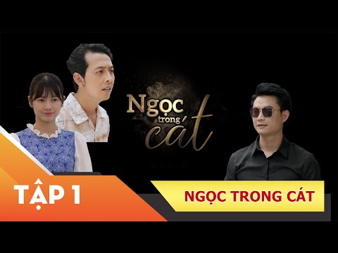 #1 Phim Việt Nam Hay Năm 2021 | Xin Chào Hạnh Phúc – "NGỌC TRONG CÁT" – Tập 1 Mới Nhất