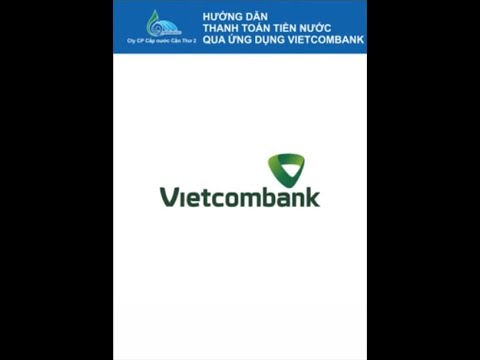 #1 CANTHO2WASUCO – Hướng dẫn thanh toán tiền nước qua ứng dụng VietcomBank Mới Nhất
