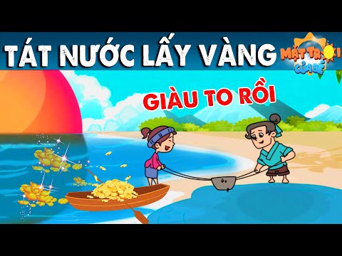 #1 TÁT NƯỚC LẤY VÀNG – TRUYỆN CỔ TÍCH – PHIM HOẠT HÌNH – KHOẢNH KHẮC KỲ DIỆU – QUÀ TẶNG CUỘC SỐNG Mới Nhất