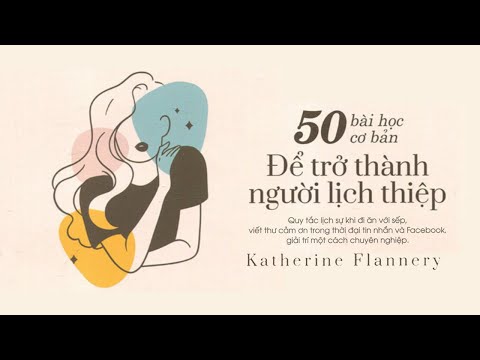 #1 [Sách Nói] 50 Bài Học Cơ Bản Để Trở Thành Người Lịch Thiệp – Chương 1 | Katherine Flannery Mới Nhất