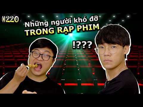 #1 [VIDEO # 220] Những Kiểu Người Khó Đỡ Trong Rạp Chiếu Phim | Ping Lê Mới Nhất